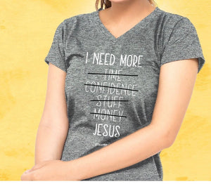 I Need More Jesus T-Shirt